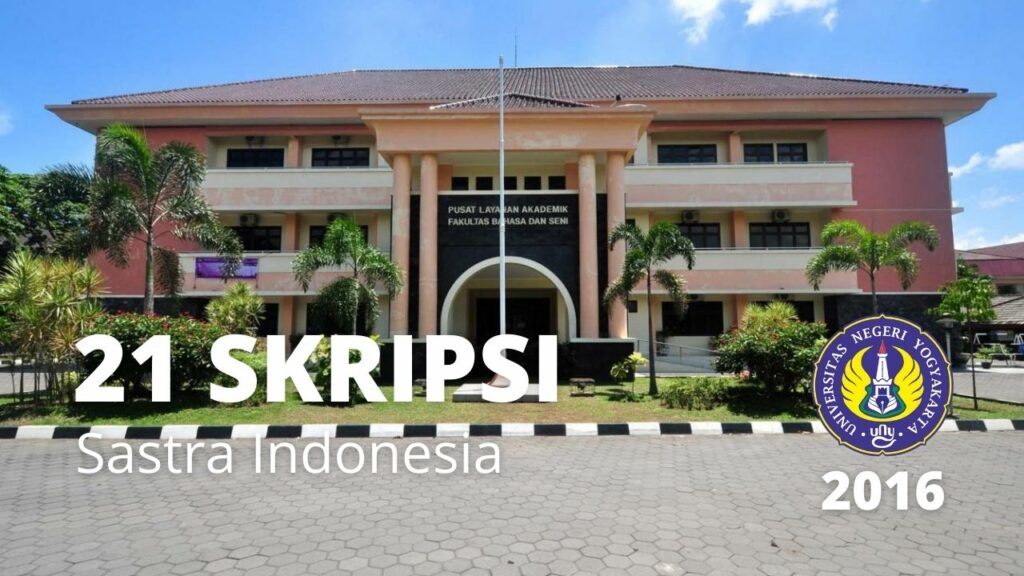 Download 21 Contoh Skripsi Jurusan Sastra Indonesia Tahun 2016 UNY