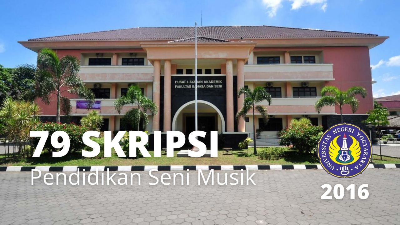 Download 79 Contoh Skripsi Jurusan Pendidikan Seni Musik Tahun 2016 UNY