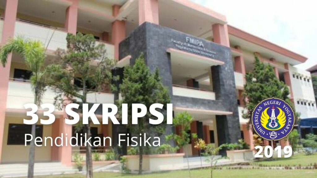 Download 33 Contoh Skripsi Jurusan Pendidikan Fisika Tahun 2019 UNY