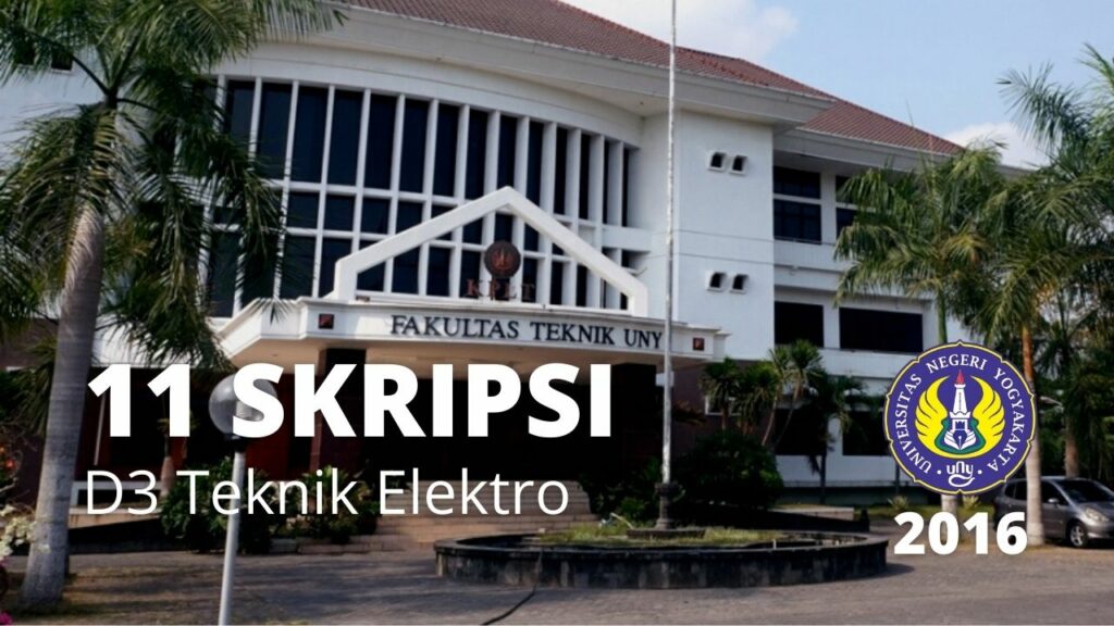 Download 11 Contoh Skripsi Jurusan D3 Teknik Elektro Tahun 2016 UNY