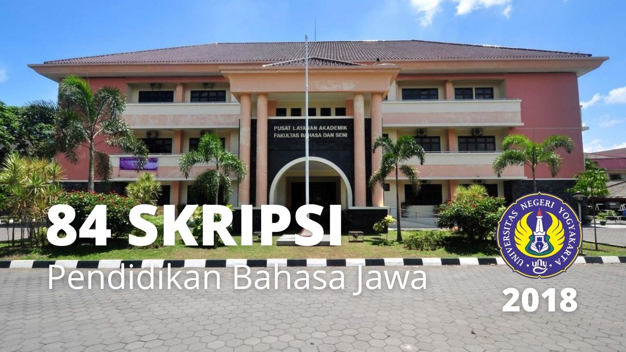 Download 84 Contoh Skripsi Jurusan Pendidikan Bahasa Jawa Tahun 2018 UNY