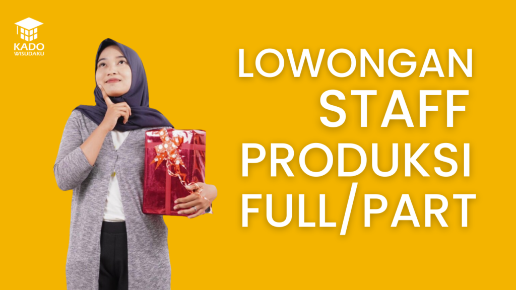 Lowongan Staff Produksi Full/Part